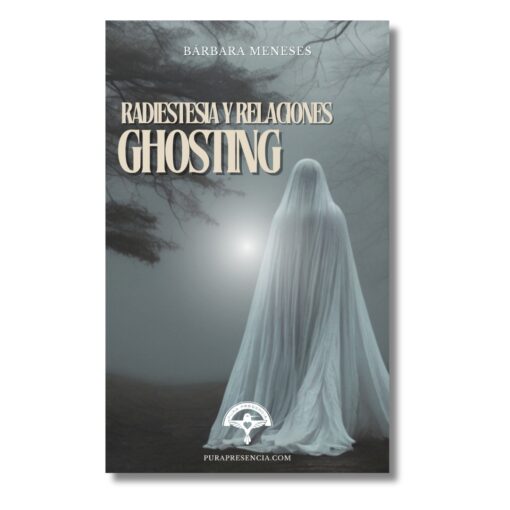 Manual Ghosting: radiestesia y relaciones